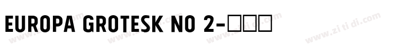 Europa Grotesk No 2字体转换